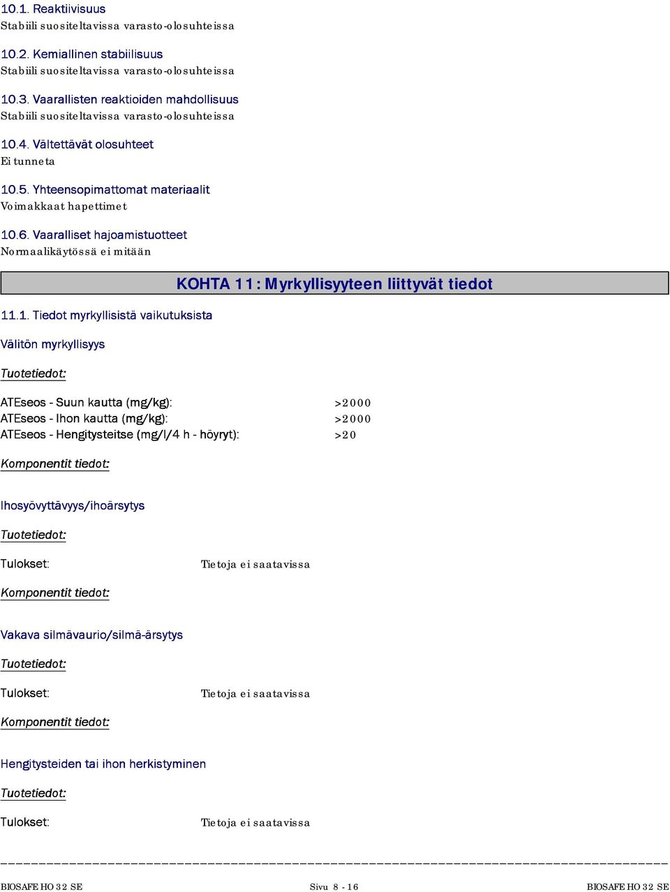 Vaaralisethajoamistuoteet Normaalikäytössä ei mitään KOHTA 11