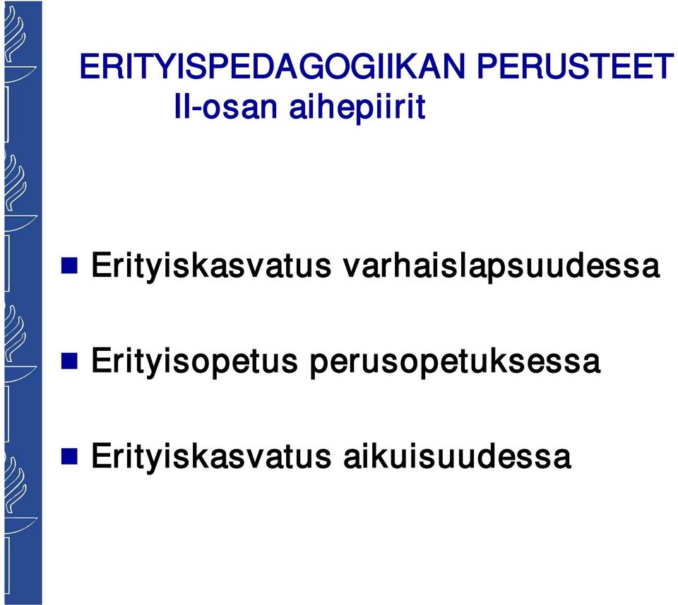 varhaislapsuudessa Erityisopetus
