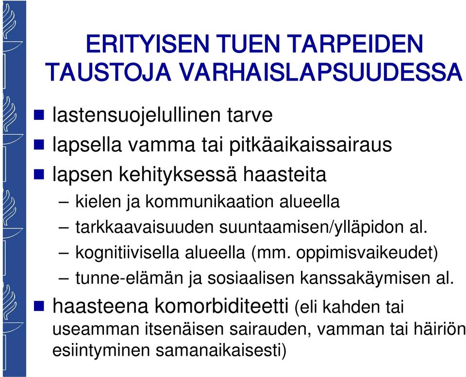 suuntaamisen/ylläpidon al. kognitiivisella alueella (mm.