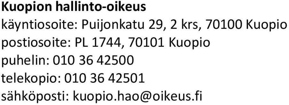 postiosoite: PL 1744, 70101 Kuopio puhelin: