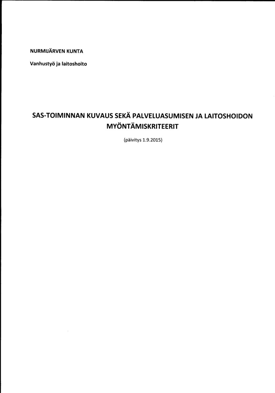 SEKÄ PALVELUASUMISEN JA