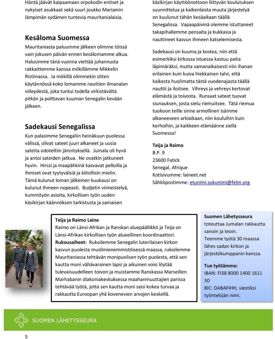 Halusimme tänä vuonna viettää juhannusta rakkaittemme kanssa mökillämme Mikkelin Ristiinassa.