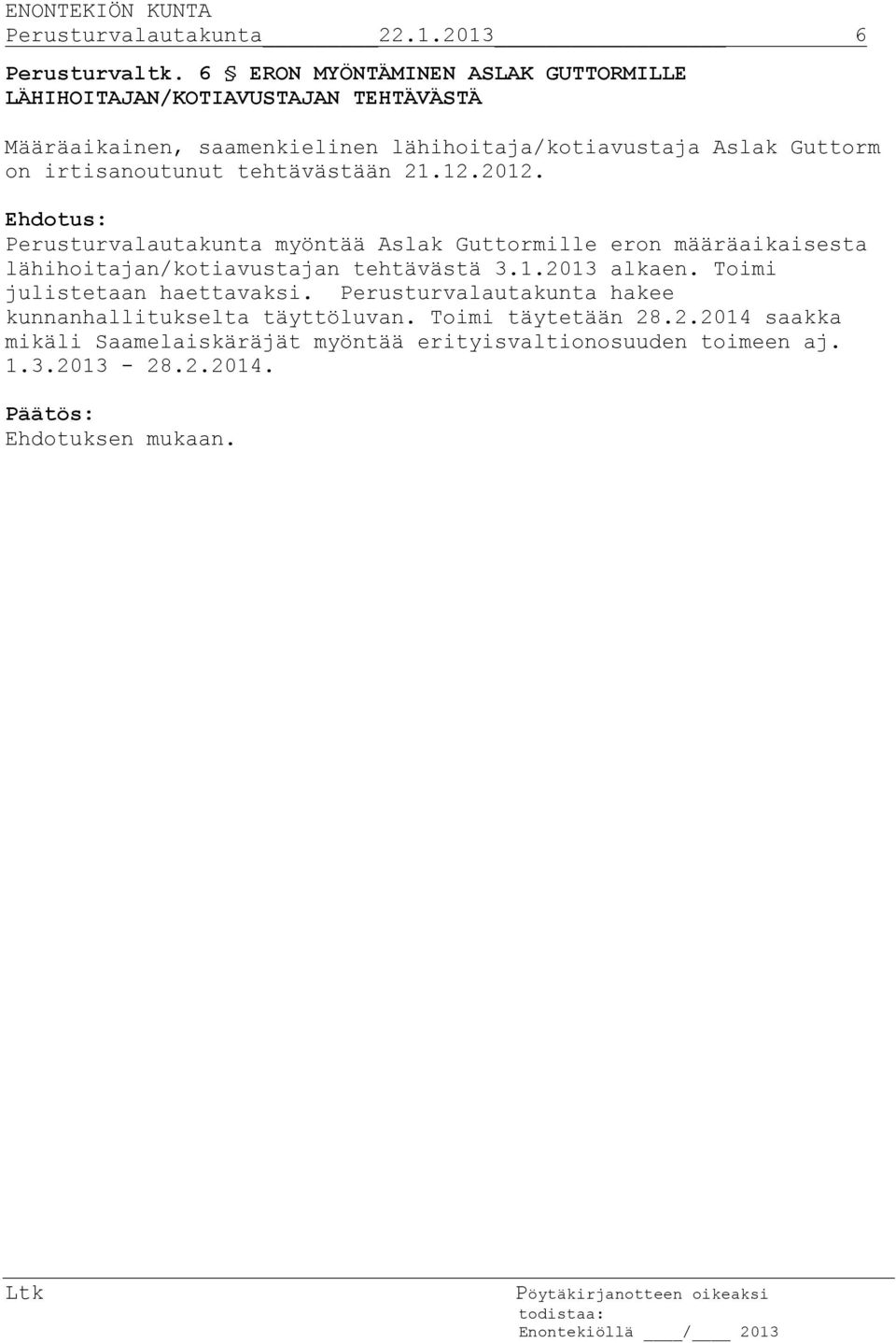 irtisanoutunut tehtävästään 21.12.2012.