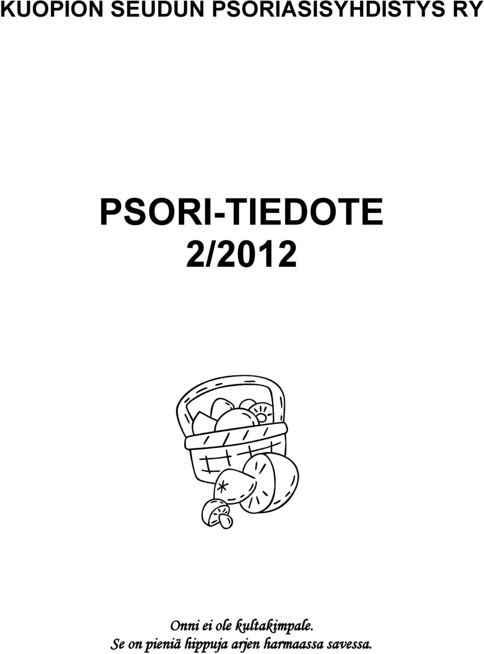 PSORI-TIEDOTE 2/2012 Onni ei