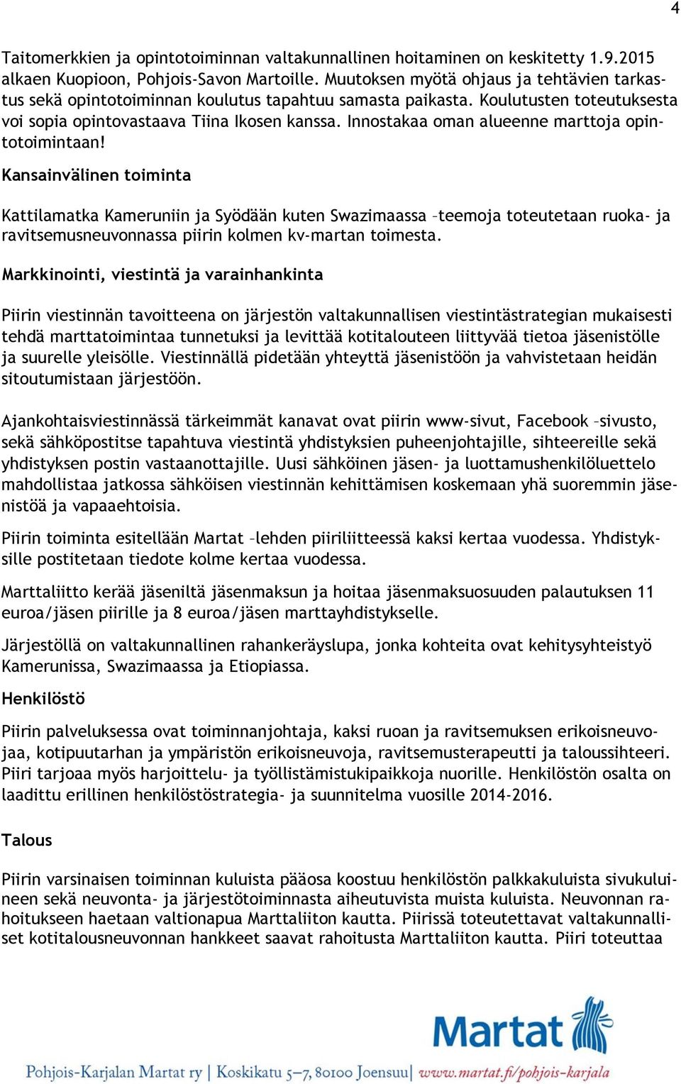 Innostakaa oman alueenne marttoja opintotoimintaan!