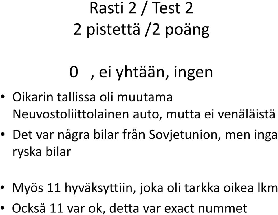 Detvar några bilar från Sovjetunion, men inga ryska bilar Myös 11