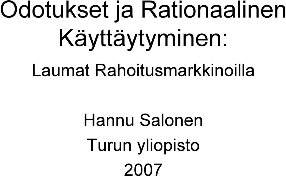 Rahoitusmarkkinoilla Hannu