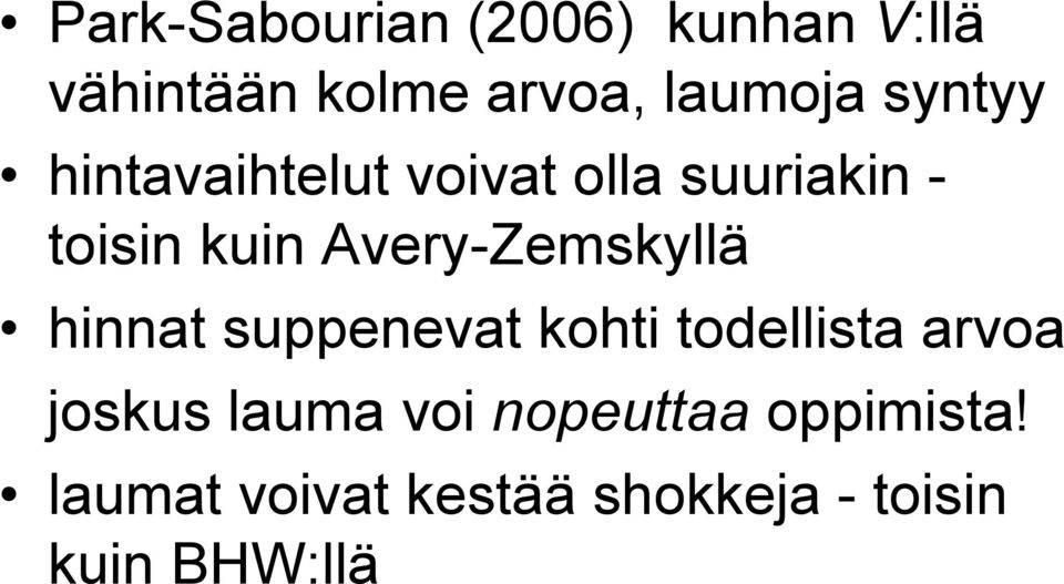 Avery-Zemskyllä hinnat suppenevat kohti todellista arvoa joskus