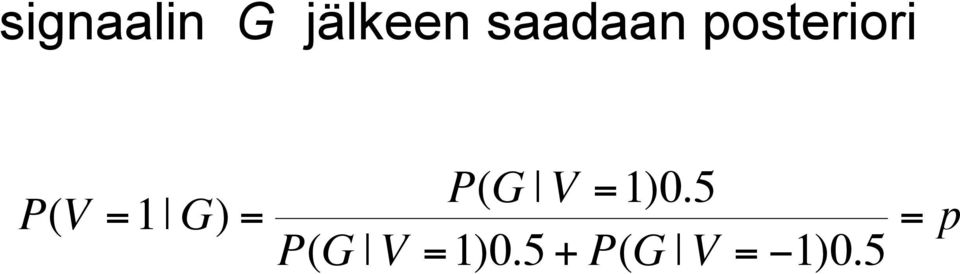 =1 G) = P(G V =1)0.