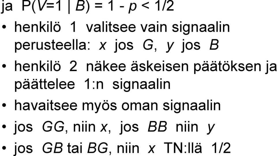 päätöksen ja päättelee 1:n signaalin havaitsee myös oman