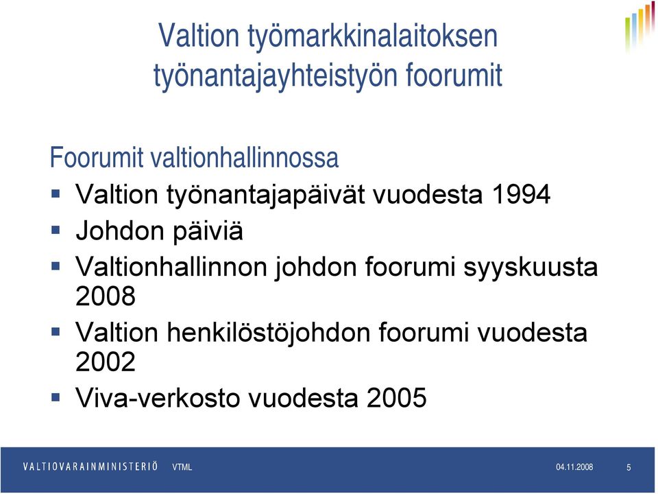 Valtionhallinnon johdon foorumi syyskuusta 2008 Valtion henkilöstöjohdon