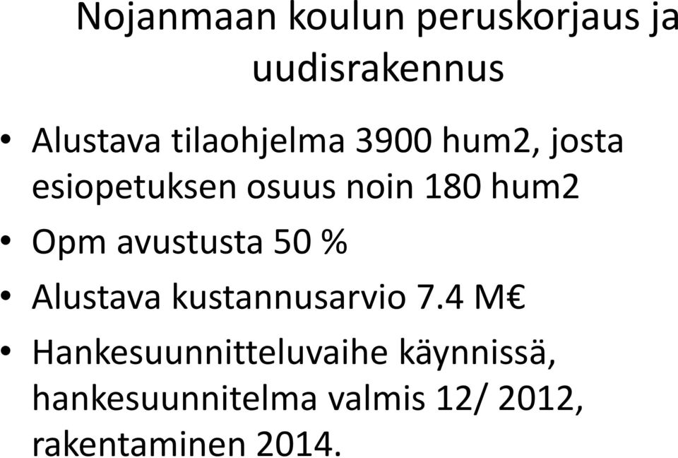 Opm avustusta 50 % Alustava kustannusarvio 7.