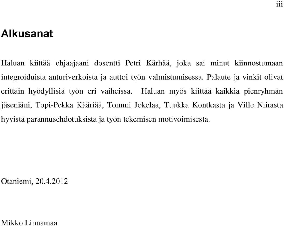 Palaute ja vinkit olivat erittäin hyödyllisiä työn eri vaiheissa.