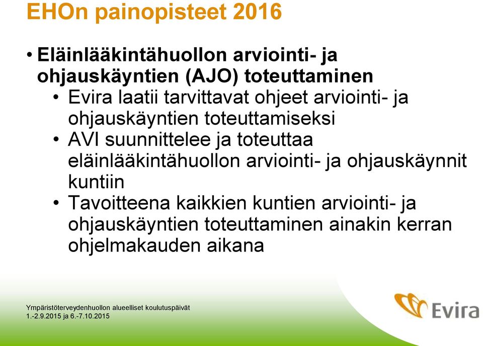 AVI suunnittelee ja toteuttaa eläinlääkintähuollon arviointi- ja ohjauskäynnit kuntiin