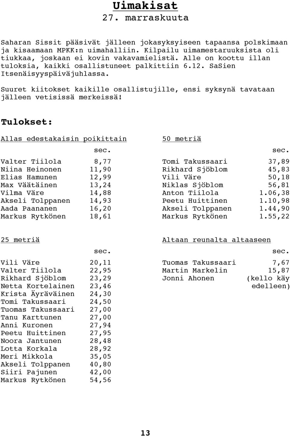 Tulokset: Allas edestakaisin poikittain sec. 50 metriä sec.