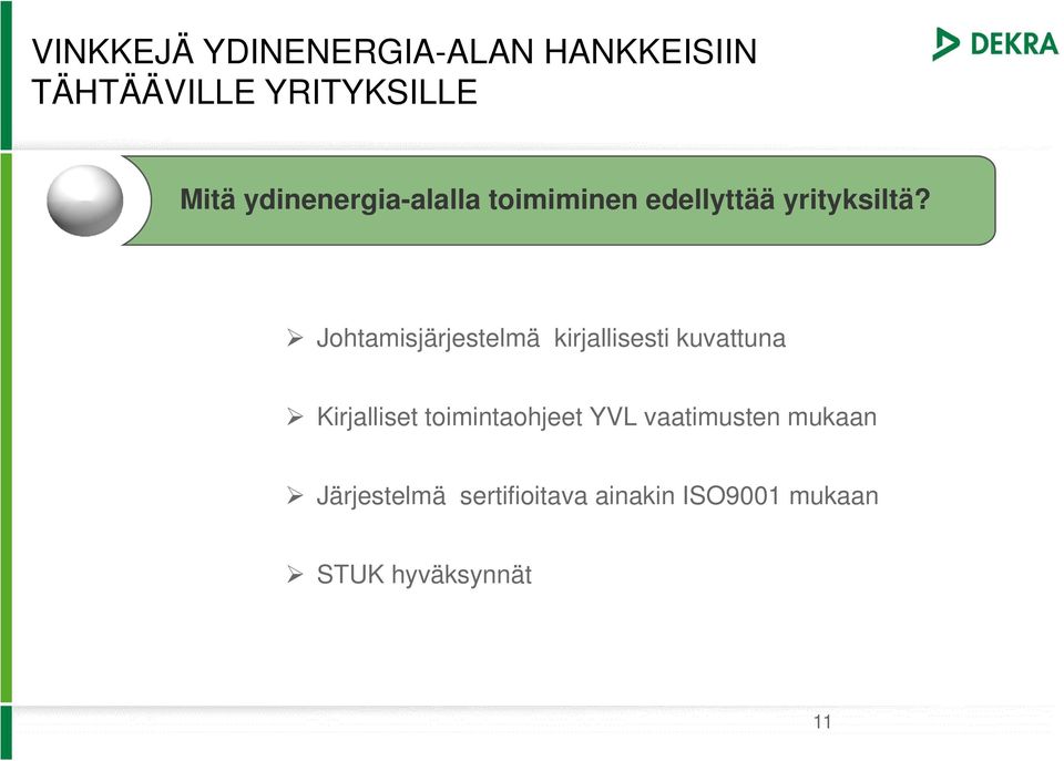 Johtamisjärjestelmä kirjallisesti kuvattuna Kirjalliset toimintaohjeet