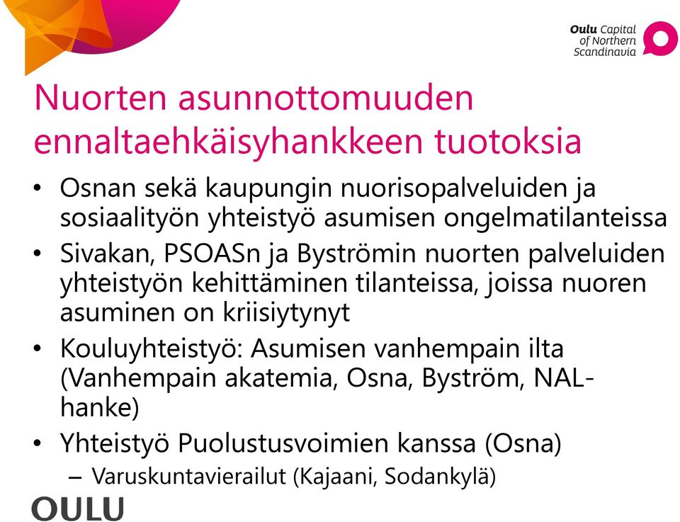 kehittäminen tilanteissa, joissa nuoren asuminen on kriisiytynyt Kouluyhteistyö: Asumisen vanhempain ilta