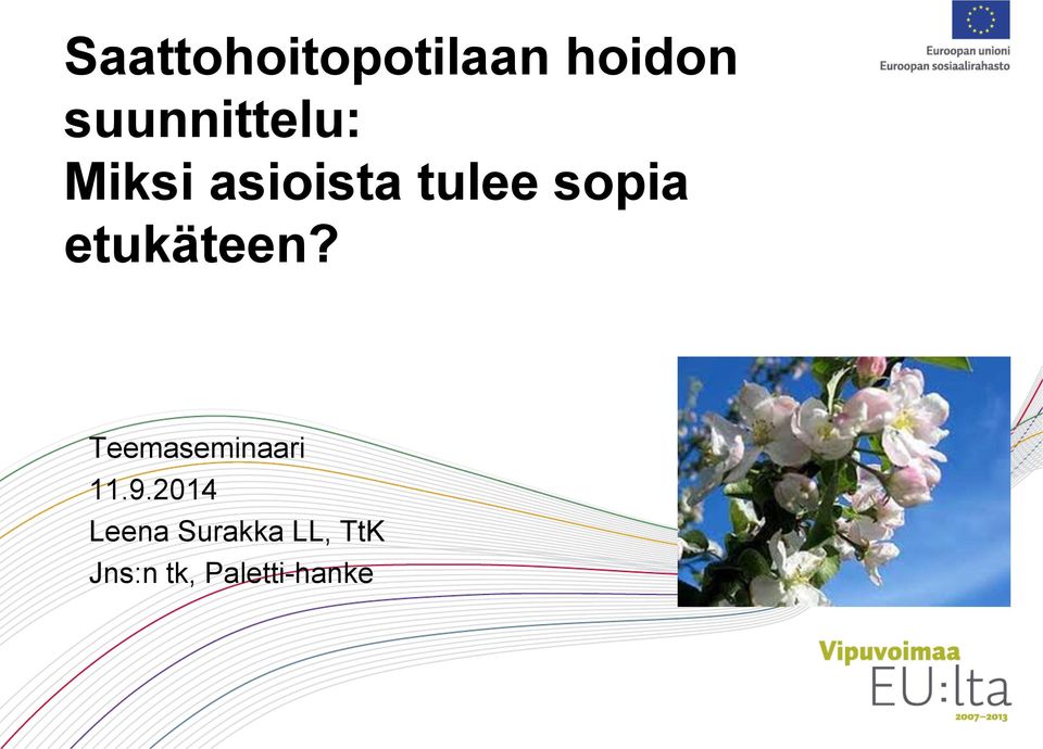 sopia etukäteen? Teemaseminaari 11.9.