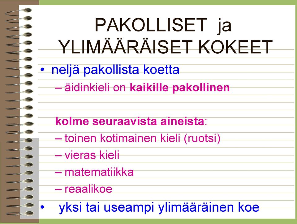 seuraavista aineista: toinen kotimainen kieli (ruotsi)