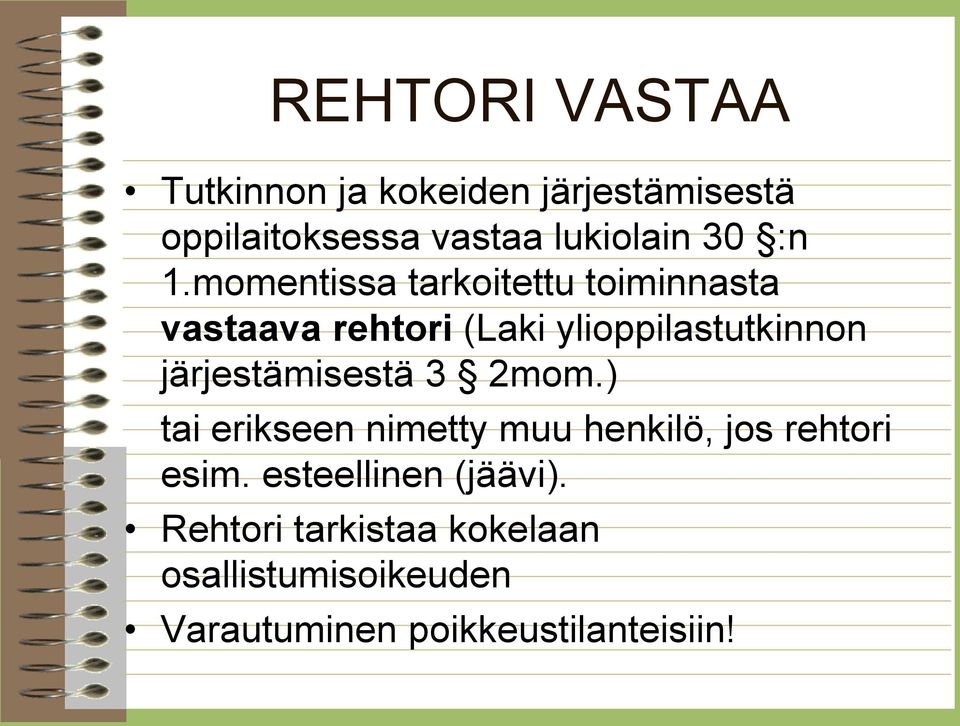 momentissa tarkoitettu toiminnasta vastaava rehtori (Laki ylioppilastutkinnon