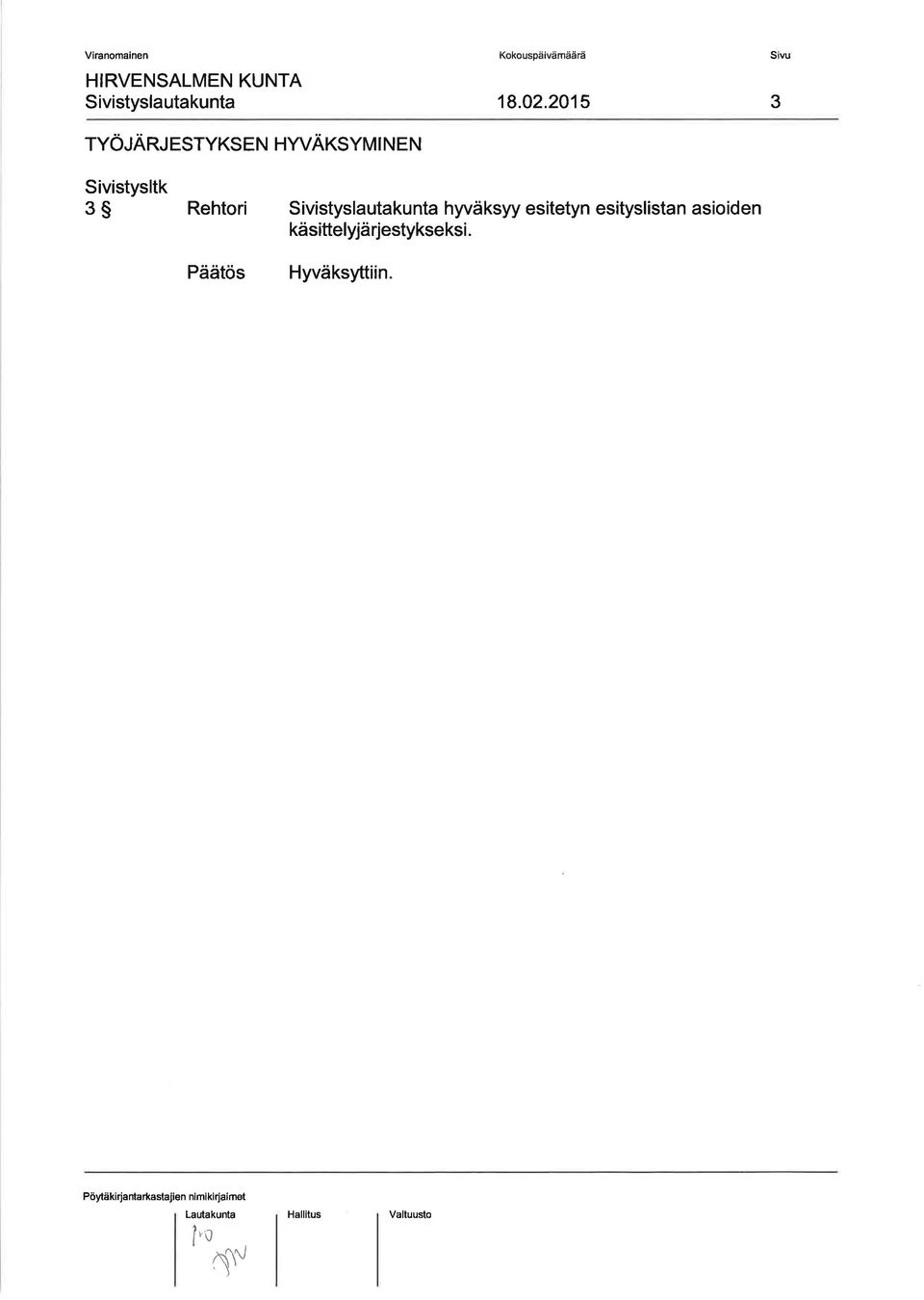 Rehtori hyväksyy esitetyn esityslistan