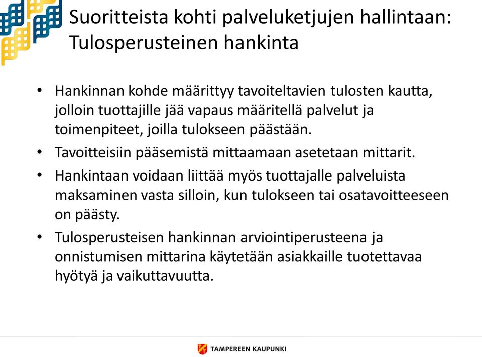 Tavoitteisiin pääsemistä mittaamaan asetetaan mittarit.