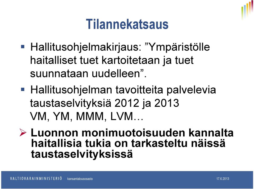 Hallitusohjelman tavoitteita palvelevia taustaselvityksiä 2012 ja 2013