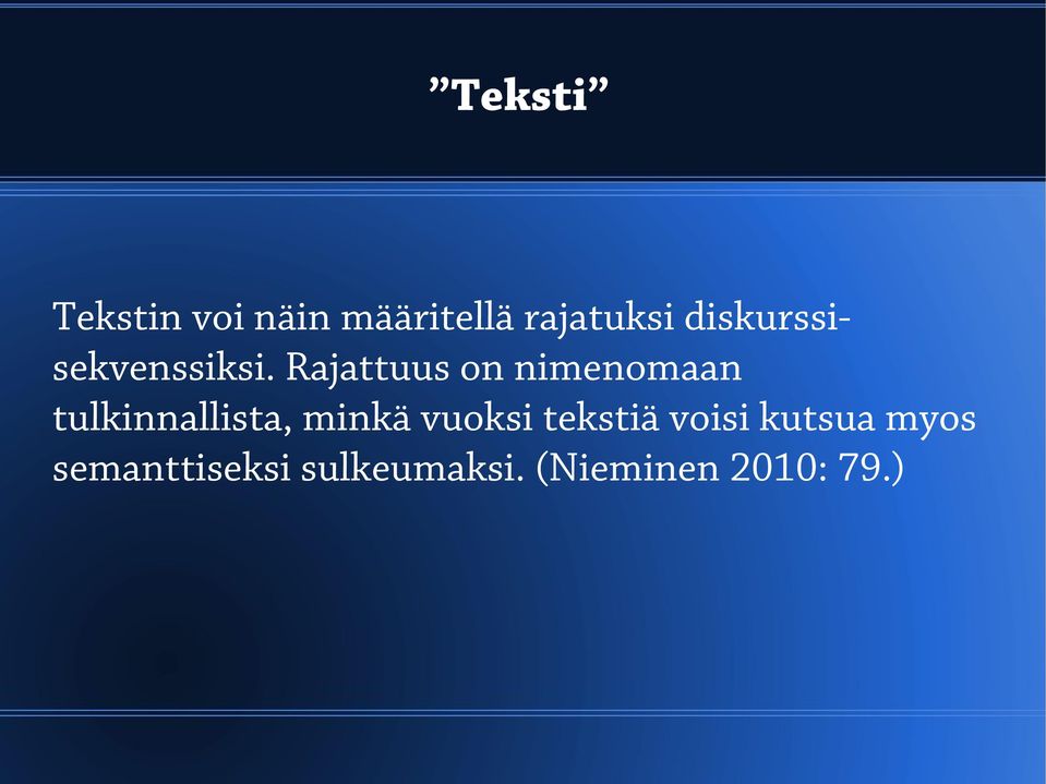 Rajattuus on nimenomaan tulkinnallista, minkä