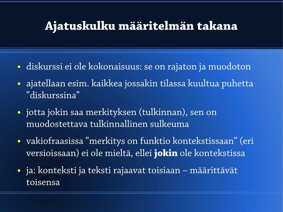 muodostettava tulkinnallinen sulkeuma vakiofraasissa merkitys on funktio kontekstissaan (eri