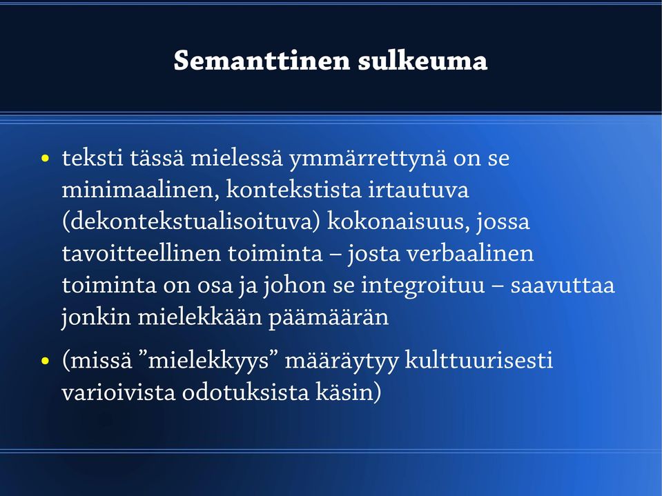 toiminta josta verbaalinen toiminta on osa ja johon se integroituu saavuttaa jonkin