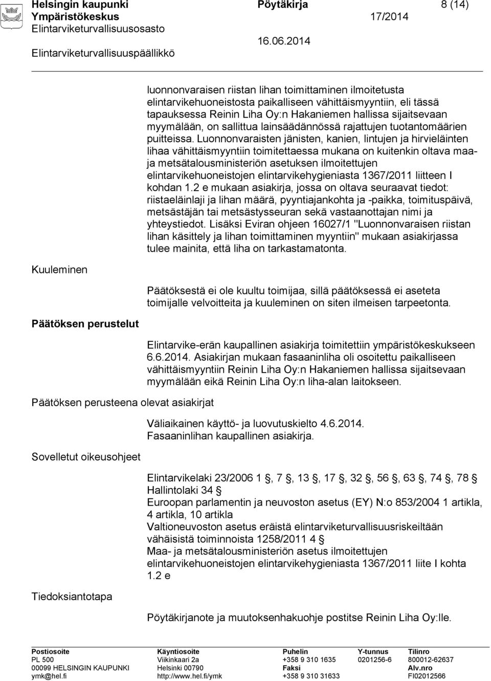 tuotantomäärien puitteissa.