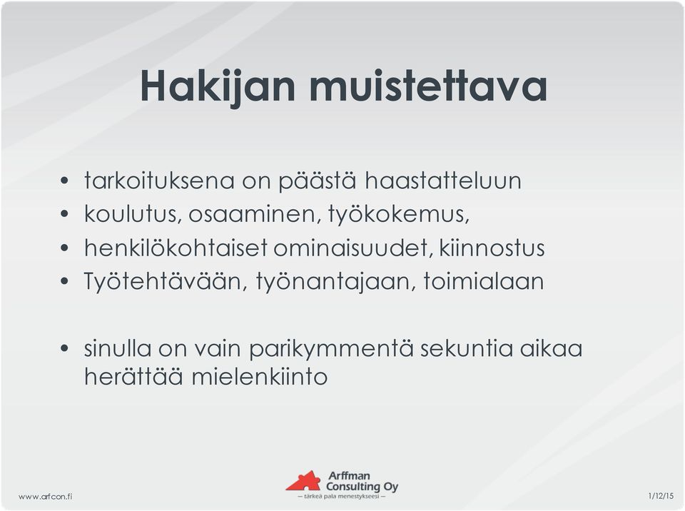 ominaisuudet, kiinnostus Työtehtävään, työnantajaan,