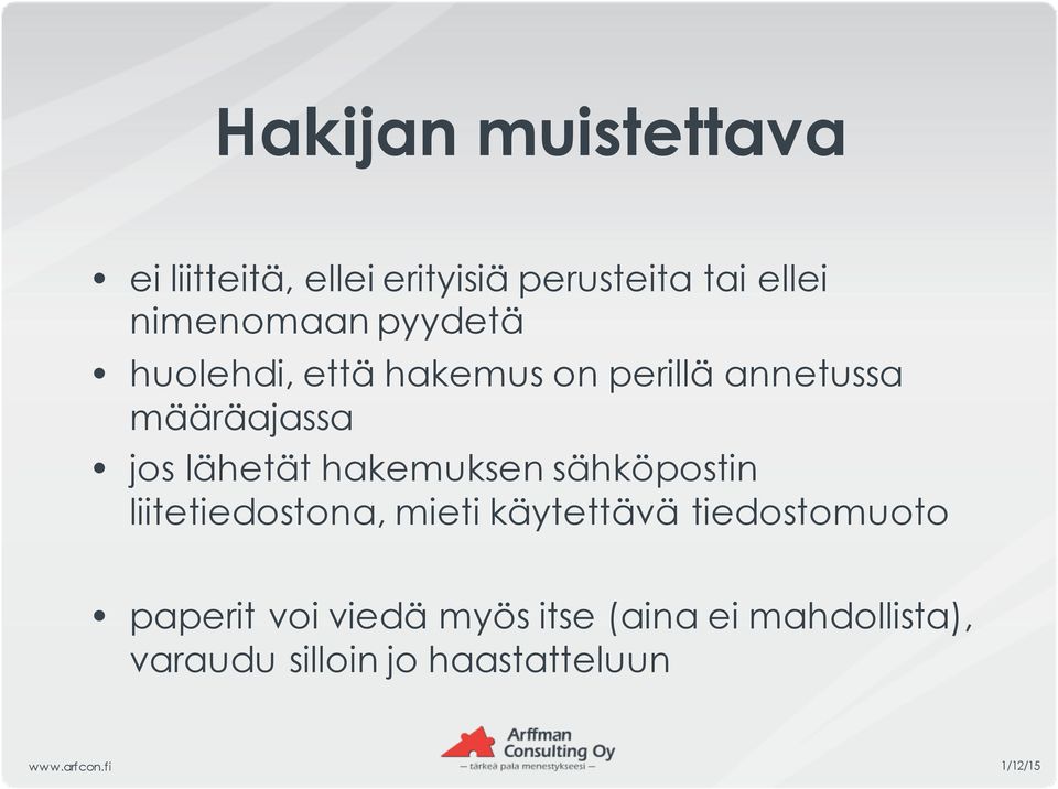 jos lähetät hakemuksen sähköpostin liitetiedostona, mieti käytettävä