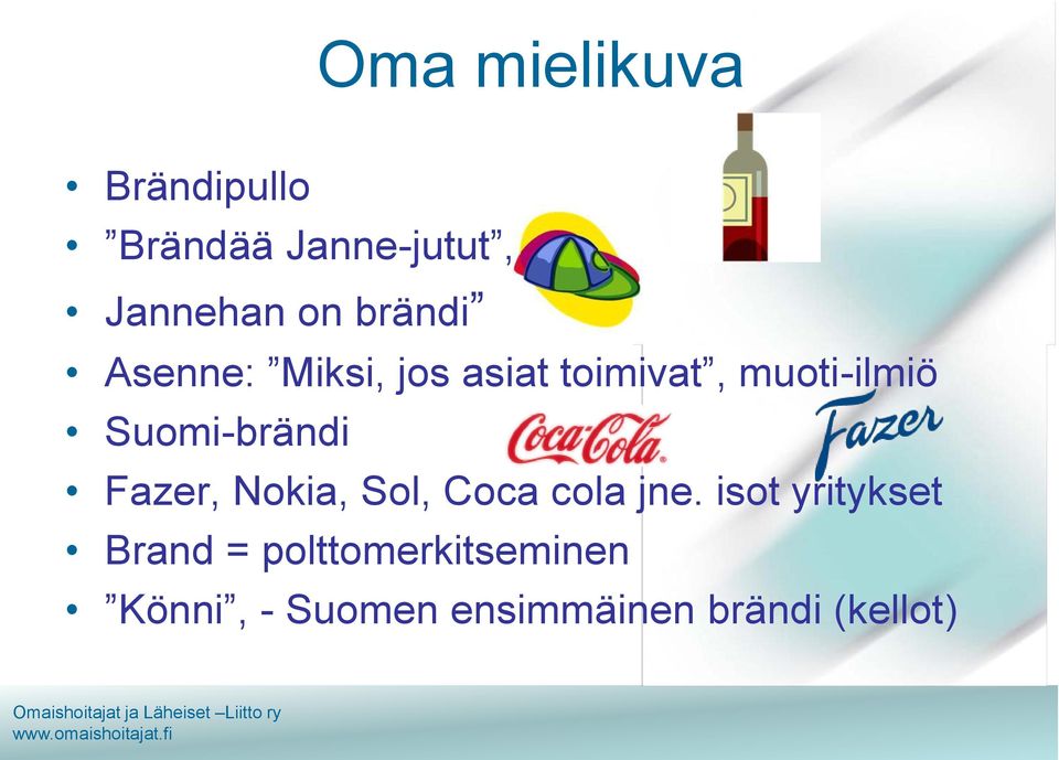 Suomi-brändi Fazer, Nokia, Sol, Coca cola jne.