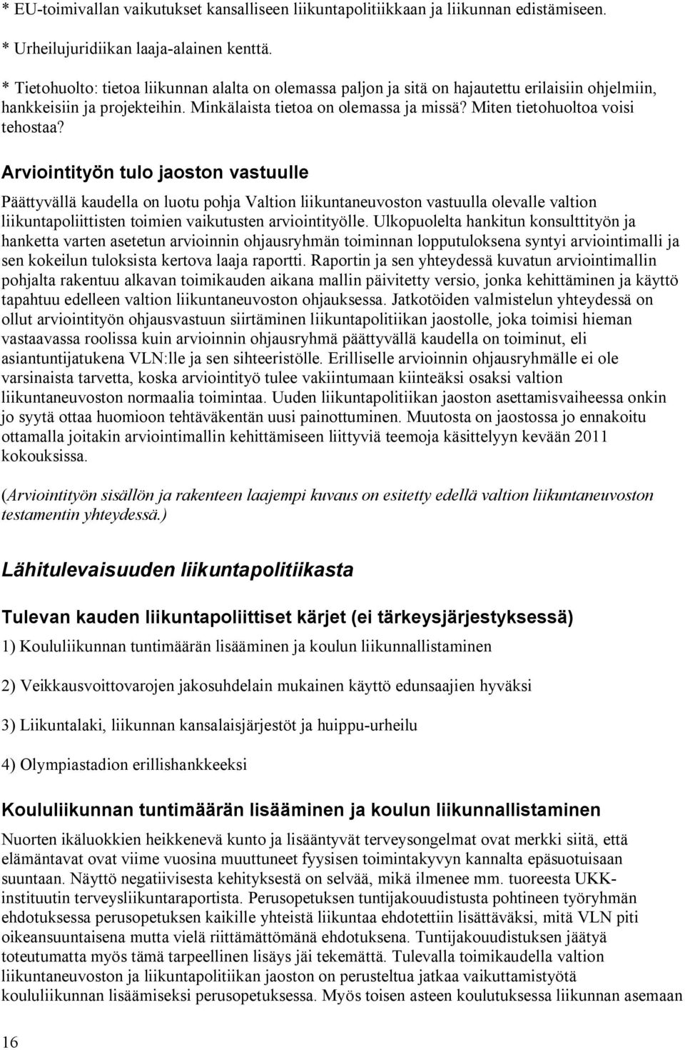 Miten tietohuoltoa voisi tehostaa?