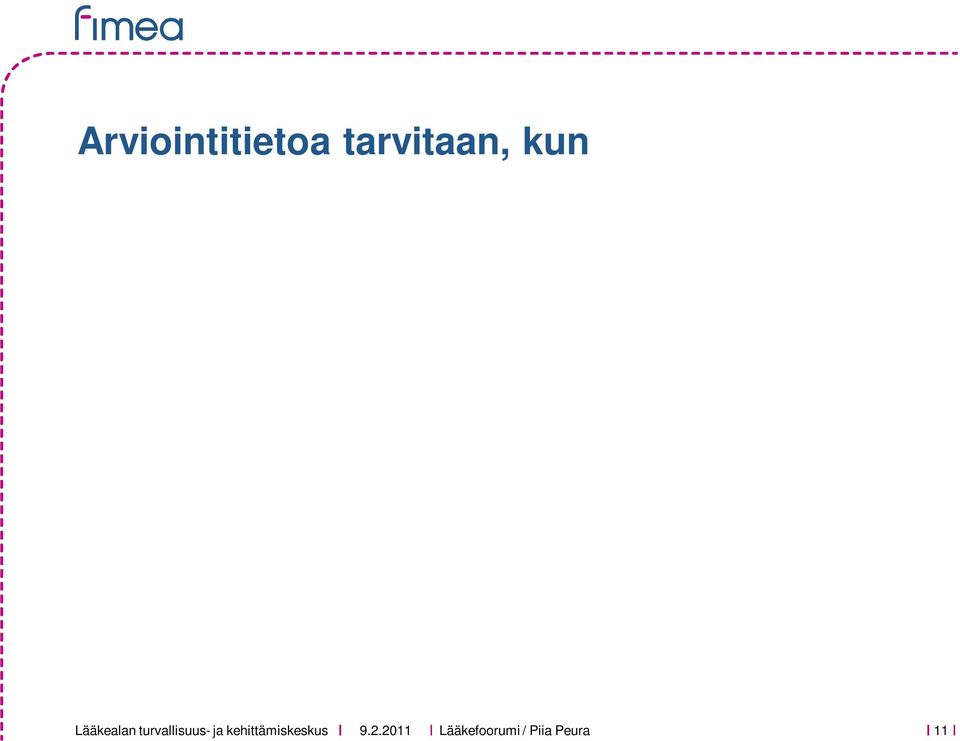 lääkemuoto Valmistellaan päätöksiä tai linjauksia lääkeryhmien sisällä tai välillä. (STM:n selvityksiä 2007:68.