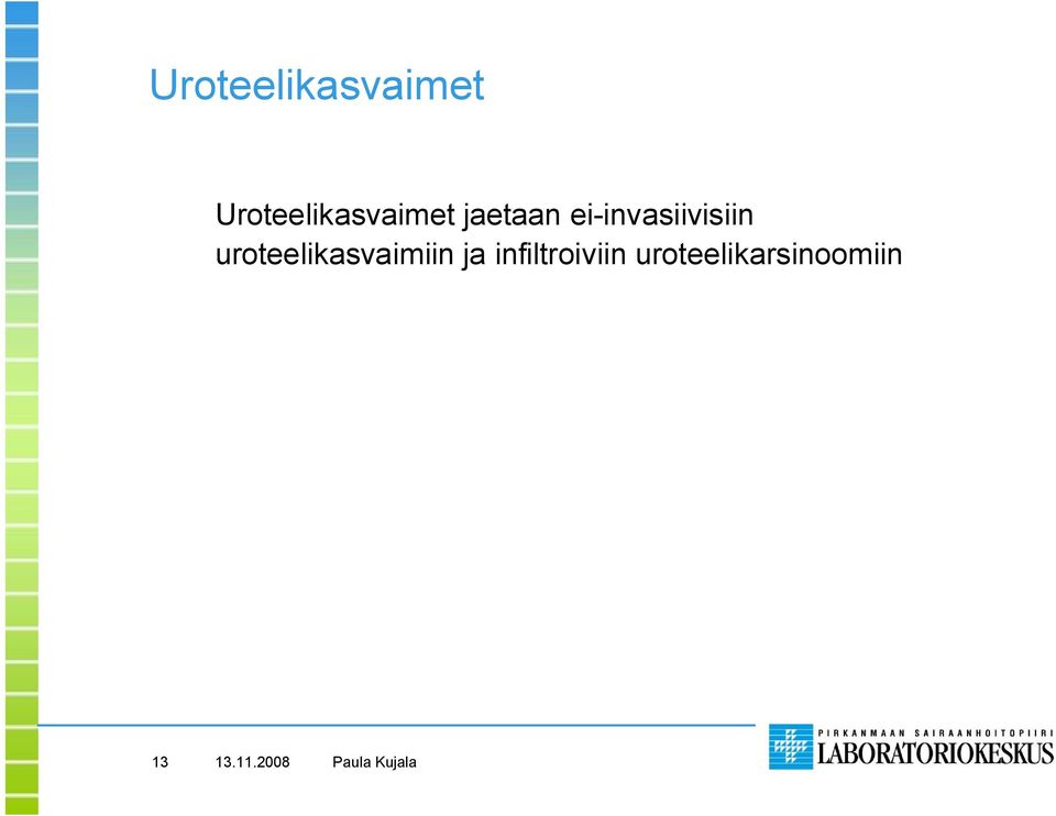 uroteelikasvaimiin ja