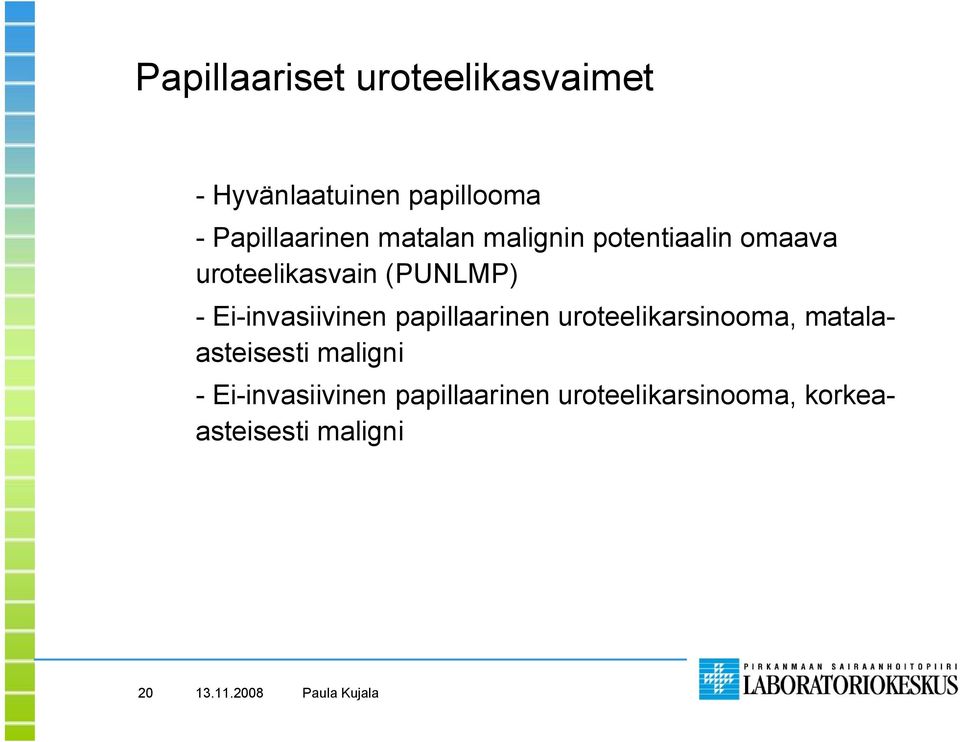 invasiivinen papillaarinen uroteelikarsinooma, matalaasteisesti maligni