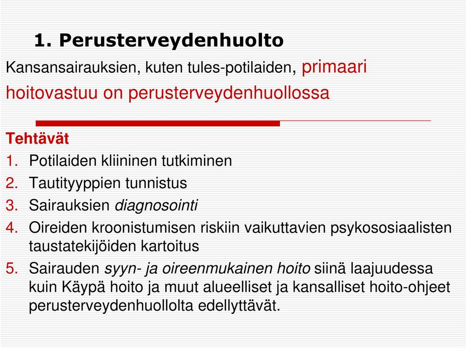 Oireiden kroonistumisen riskiin vaikuttavien psykososiaalisten taustatekijöiden kartoitus 5.