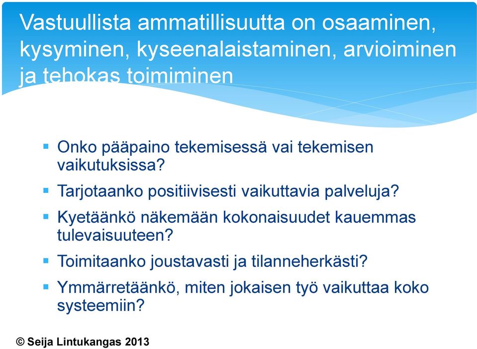 Tarjotaanko positiivisesti vaikuttavia palveluja?