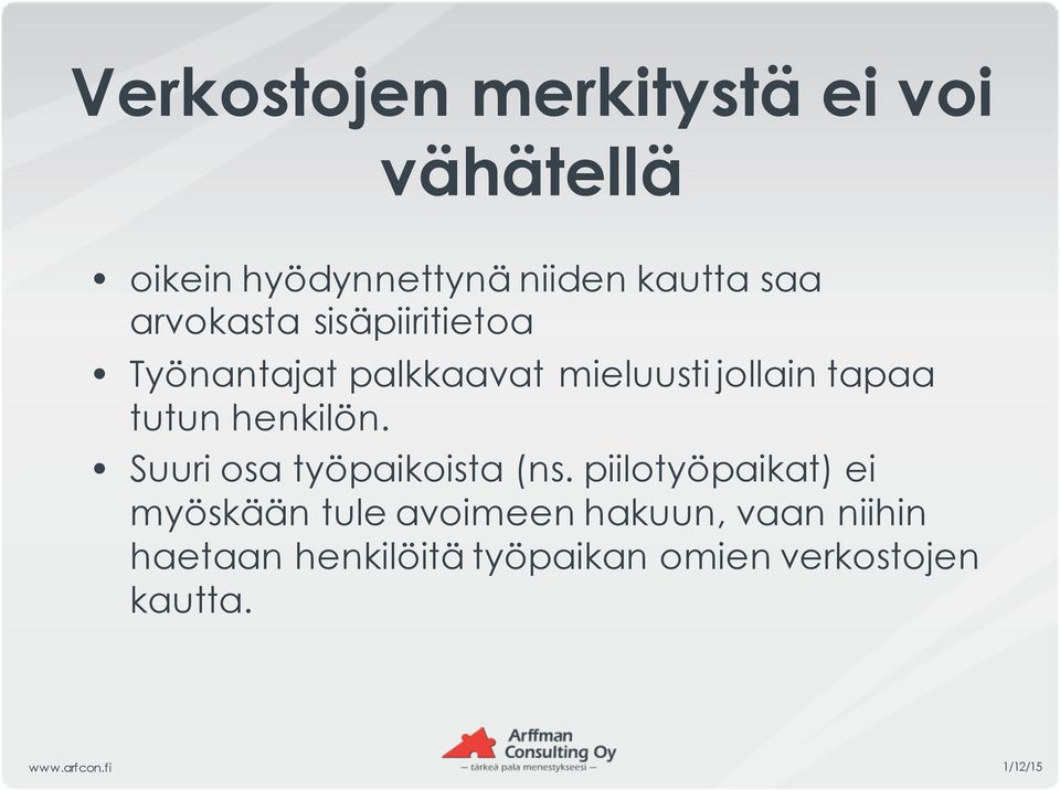 tutun henkilön. Suuri osa työpaikoista (ns.