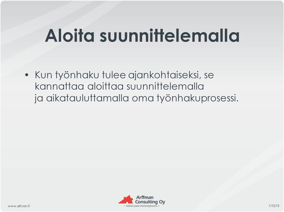 kannattaa aloittaa suunnittelemalla