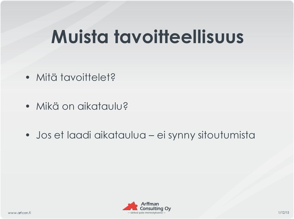 Mikä on aikataulu?