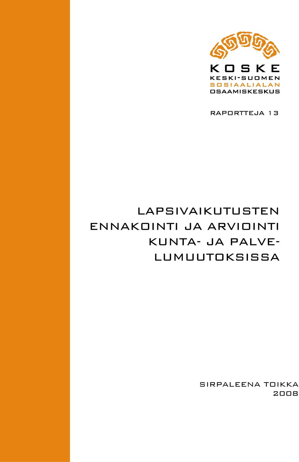 ENNAKOINTI JA ARVIOINTI