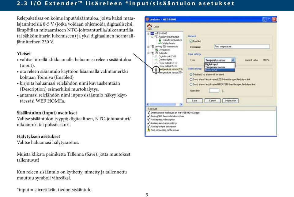 ota releen sisääntulo käyttöön lisäämällä valintamerkki kohtaan Toimiva (Enabled) kirjoita haluamasi relelähdön nimi kuvauskenttään (Description) esimerkiksi murtohälytys.