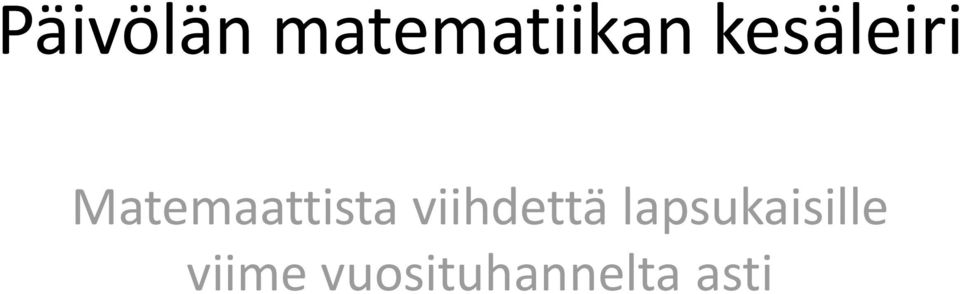 viihdettä lapsukaisille