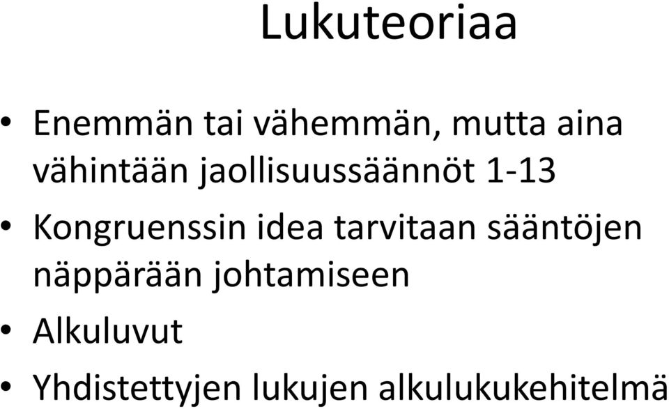 idea tarvitaan sääntöjen näppärään johtamiseen