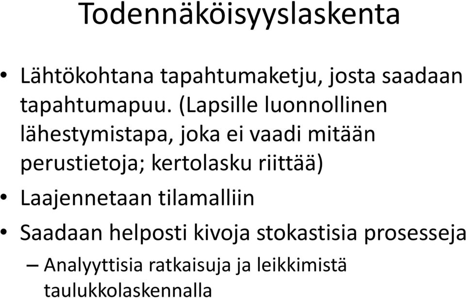 (Lapsille luonnollinen lähestymistapa, joka ei vaadi mitään perustietoja;