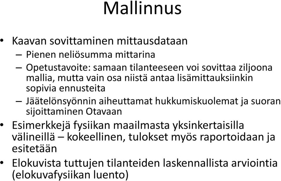 aiheuttamat hukkumiskuolemat ja suoran sijoittaminen Otavaan Esimerkkejä fysiikan maailmasta yksinkertaisilla