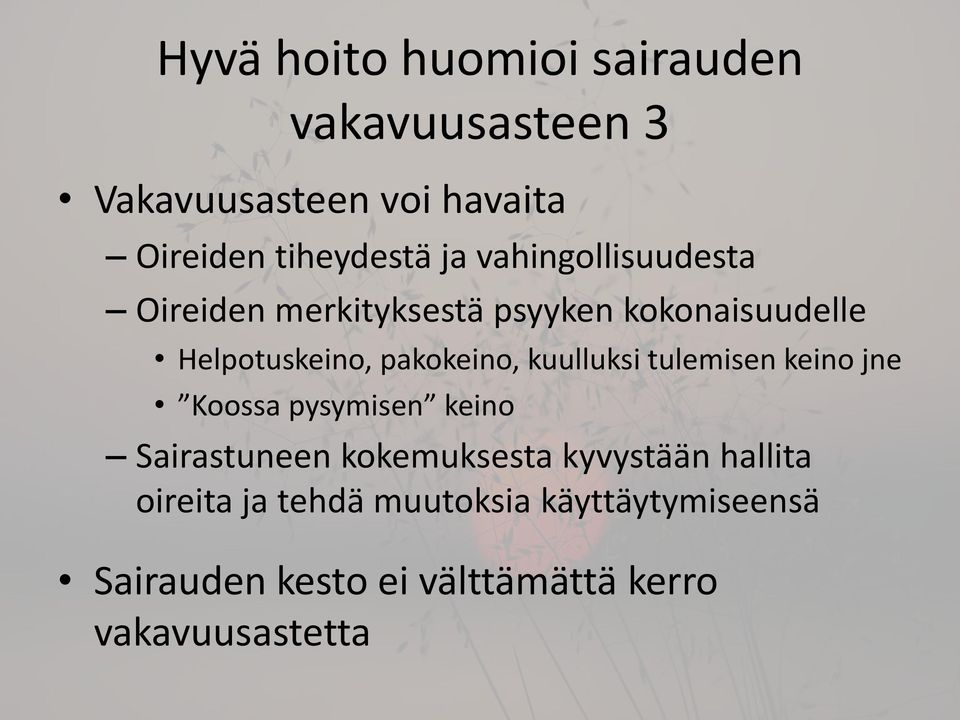 kuulluksi tulemisen keino jne Koossa pysymisen keino Sairastuneen kokemuksesta kyvystään